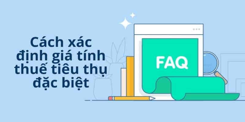 Cách xác định giá tính thuế tiêu thụ đặc biệt