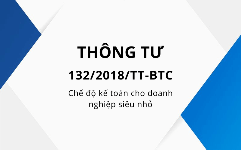 Chế Độ Kế Toán Cho Doanh Nghiệp Siêu Nhỏ Thông Tư 132/2018/Tt-Btc - Expertis