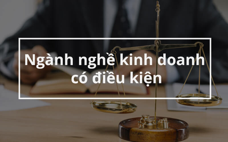 danh mục ngành nghề kinh doanh có điều kiện